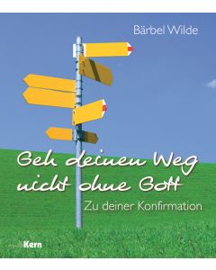 Geh deinen Weg nicht ohne Gott