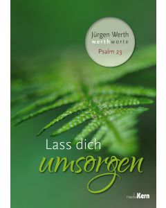 Lass dich umsorgen - Psalm 23
