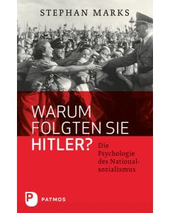 Warum folgten sie Hitler?