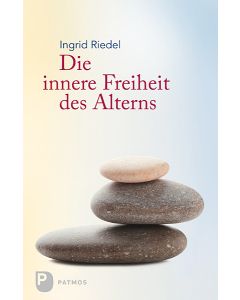 Die innere Freiheit des Alterns