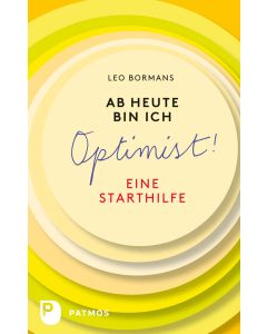 Ab heute bin ich ein Optimist