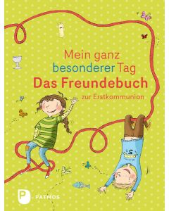 Mein ganz besonderer Tag - Das Freundebuch zur Erstkommunion