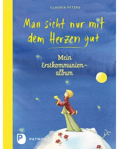 Man sieht nur mit dem Herzen gut - Mein Erstkommuionalbum