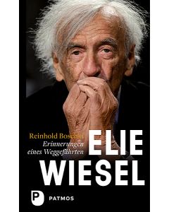 Elie Wiesel - ein Leben gegen das Vergessen