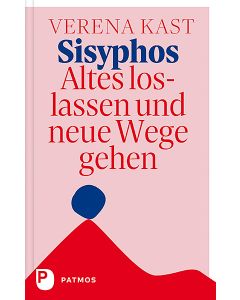 Sisyphos - Altes loslassen und neue Wege gehen