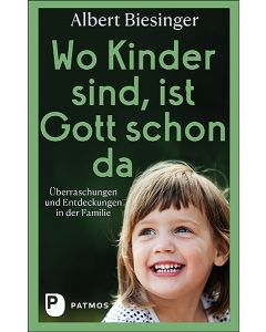 Wo Kinder sind, ist Gott schon da