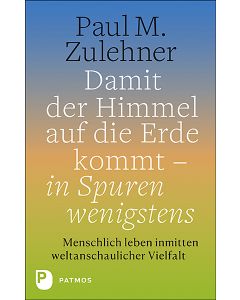 Damit der Himmel auf die Erde kommt - in Spuren wenigstens