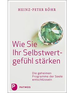 Wie Sie Ihr Selbstwertgefühl stärken