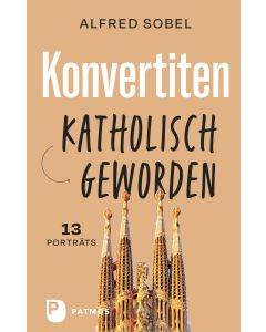 Konvertiten: katholisch geworden