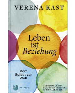 Verena Kast - Leben ist Beziehung
