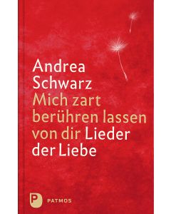 Mich zart berühren lassen von dir