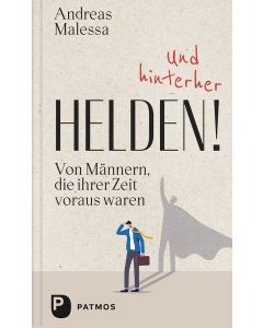 Und hinterher Helden!