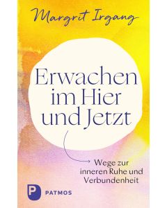 Erwachen im Hier und Jetzt