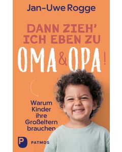 Dann zieh ich eben zu Oma und Opa!