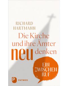 Die Kirche und ihre Ämter neu denken