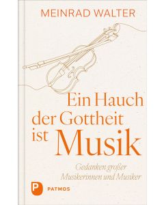 Ein Hauch der Gottheit ist Musik