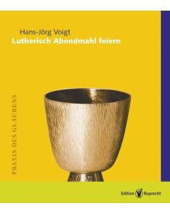 Lutherisch Abendmahl feiern
