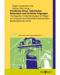 Preußische Union, lutherisches Bekenntnis und kirchliche Prägungen