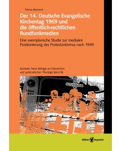 Der 14. Deutsche Evangelische Kirchentag 1969 und die öffentlich-rechtlichen Rundfunkmedien