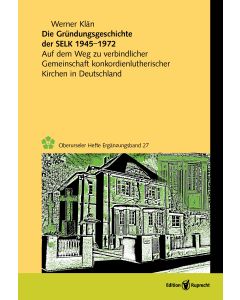 Die Gründungsgeschichte der Selbständigen Evangelisch-Lutherischen Kirche 1945–1972