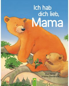 Ich hab dich lieb, Mama | Ab 2 Jahren