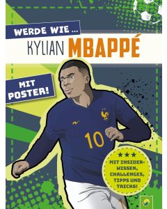 Werde wie ... Kylian Mbappé | Mit Poster