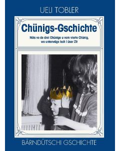 Ch&uuml;nigs-Gschichte