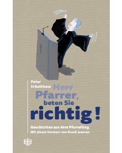 Herr Pfarrer, beten Sie richtig!