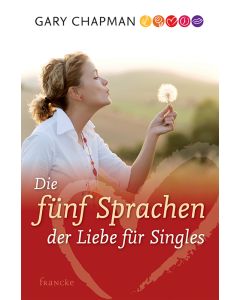 Die fünf Sprachen der Liebe für Singles