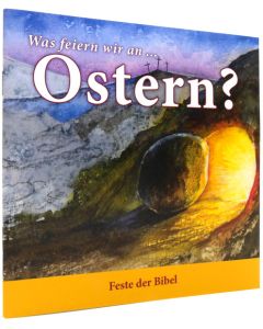 Was feiern wir an ... Ostern?
