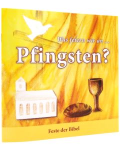 Was feiern wir an ... Pfingsten?