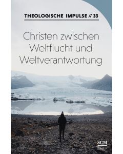 Christen zwischen Weltflucht und Weltverantwortung