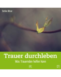 Trauer durchleben