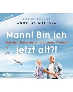 Mann! Bin ich jetzt alt?! - Hörbuch