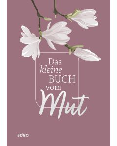 Das kleine Buch vom Mut