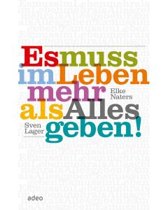 Es muss im Leben mehr als Alles geben!