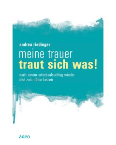 Meine Trauer traut sich was