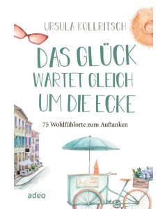 Das Glück wartet gleich um die Ecke