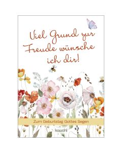 Viel Grund zur Freude wünsche ich dir