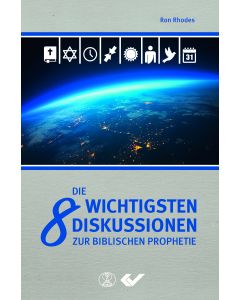 Die 8 wichtigsten Diskussionen zur biblischen Prophetie