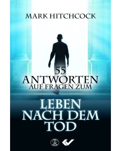 55 Antworten auf Fragen zum Leben nach dem Tod