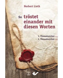 So tröstet einander mit diesen Worten