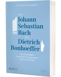 Von Johann Sebastian Bach bis Dietrich Bonhoeffer