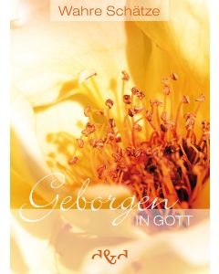 Wahre Schätze - Geborgen in Gott