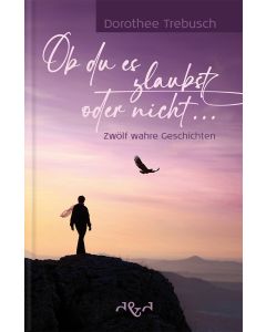 Ob du es glaubst oder nicht