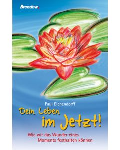 Dein Leben im Jetzt!