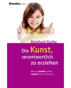 Die Kunst, verantwortlich zu erziehen