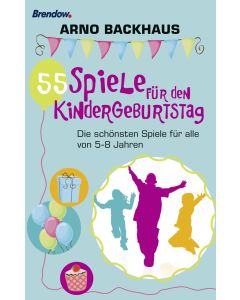 55 Spiele für den Kindergeburtstag