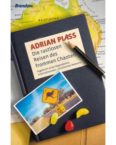 Die rastlosen Reisen des frommen Chaoten
