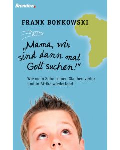 Mama, wir sind dann mal Gott suchen!